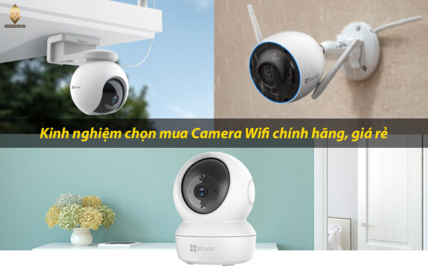 Kinh Nghiem Chon Mua Camera Wifi 1