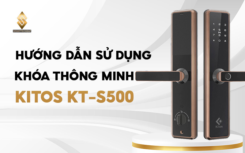 HƯỚNG DẪN SỬ DỤNG SẢN PHẨM KITOS KT S500