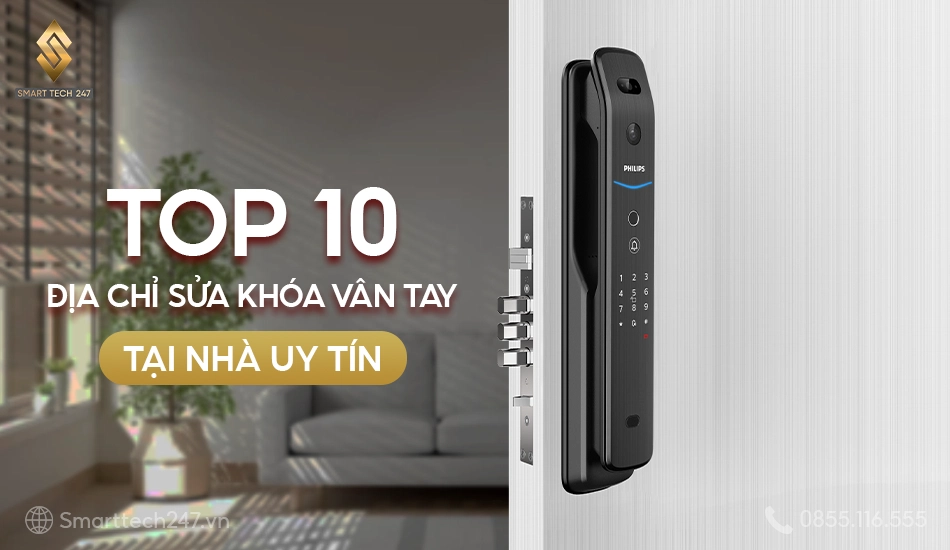 Mách bạn TOP 10 địa chỉ sửa khóa vân tay tại nhà nhanh chóng và uy tín. Mách bạn TOP 10 địa chỉ sửa khóa vân tay tại nhà nhanh chóng và uy tín.